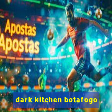 dark kitchen botafogo